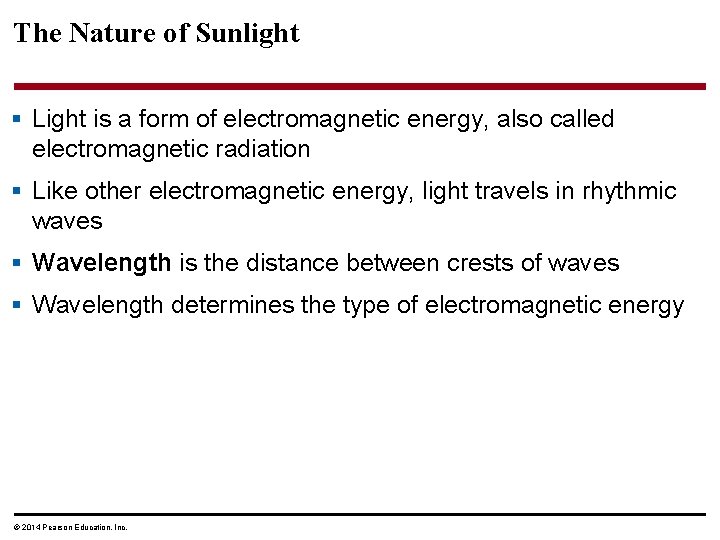 The Nature of Sunlight § Light is a form of electromagnetic energy, also called