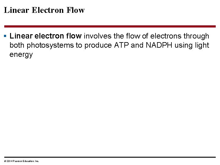 Linear Electron Flow § Linear electron flow involves the flow of electrons through both