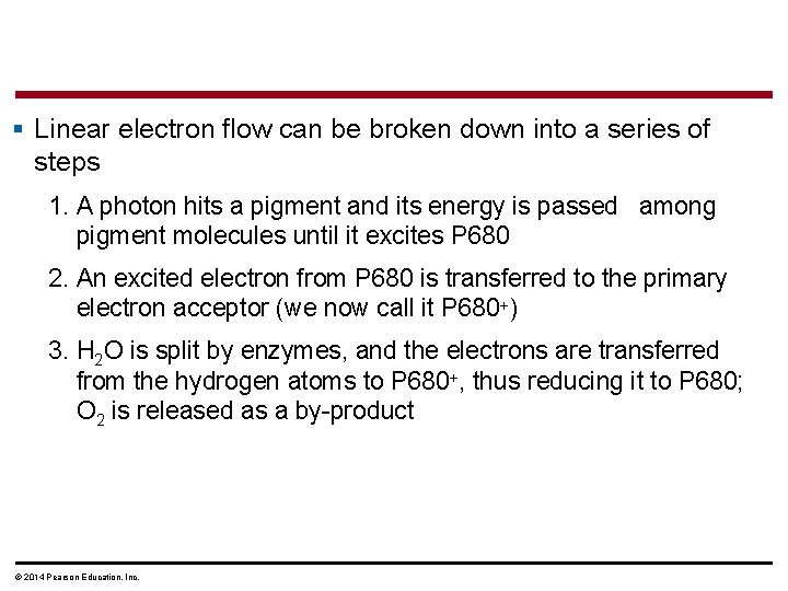 § Linear electron flow can be broken down into a series of steps 1.