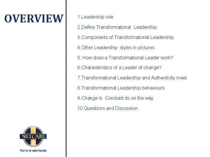 OVERVIEW 1. Leadership role 2. Define Transformational Leadership 3. Components of Transformational Leadership 4.