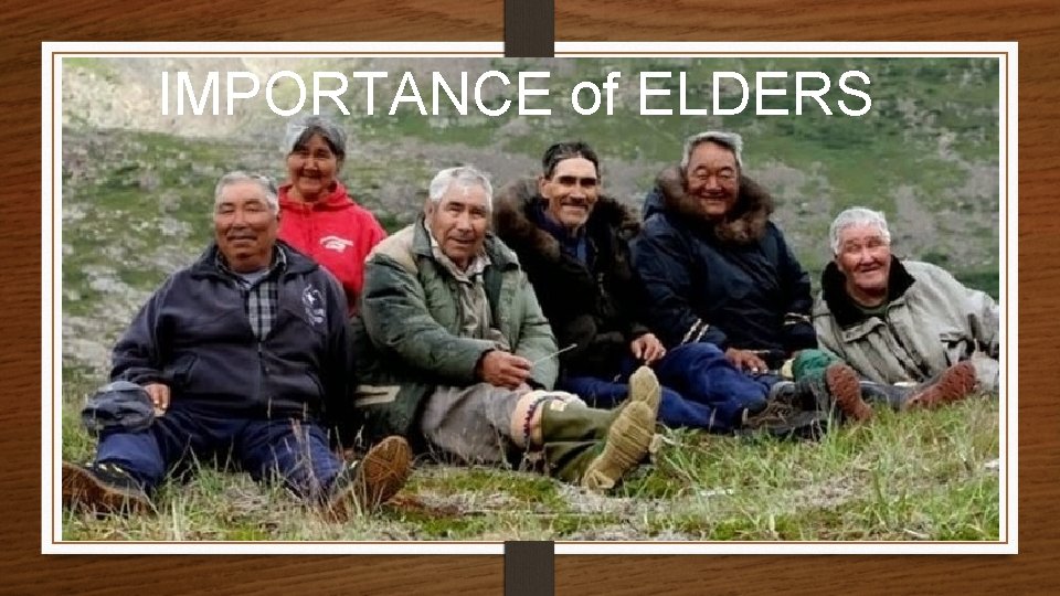 IMPORTANCE of ELDERS 