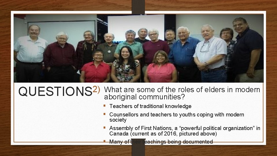 2) What are some of the roles of elders in modern QUESTIONS aboriginal communities?