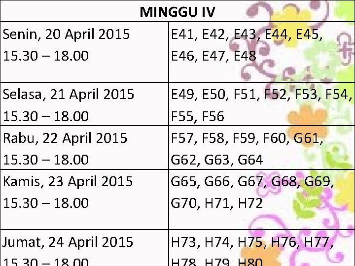 MINGGU IV Senin, 20 April 2015 E 41, E 42, E 43, E 44,
