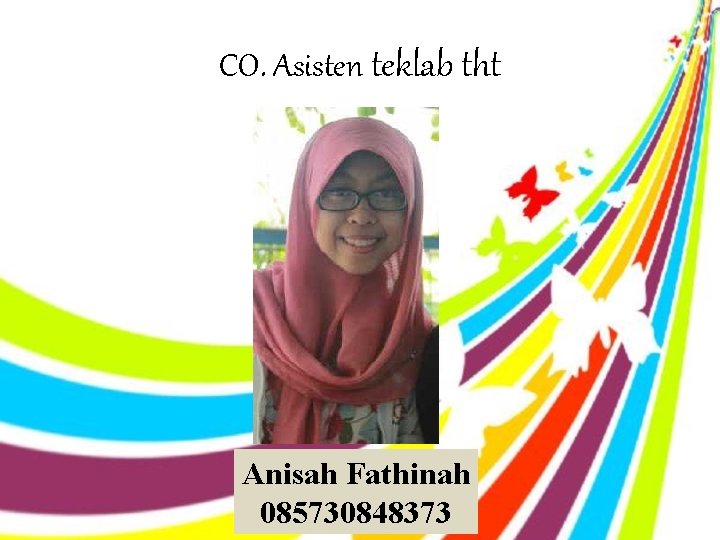 CO. Asisten teklab tht Anisah Fathinah 085730848373 