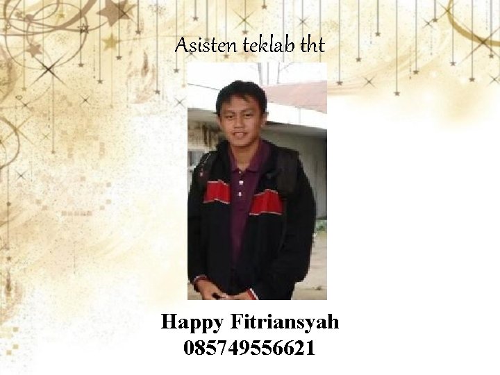 Asisten teklab tht Happy Fitriansyah 085749556621 