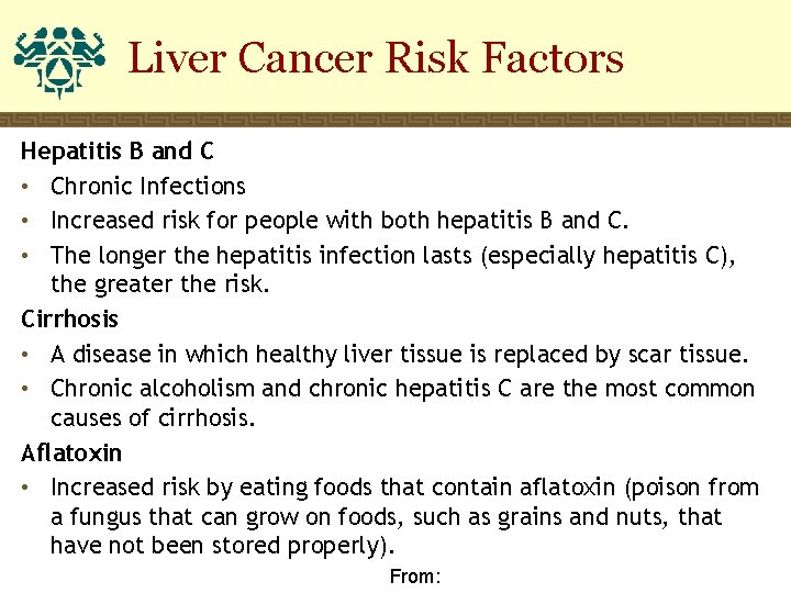 Liver Cancer Risk Factors Hepatitis B and C • Chronic Infections • Increased risk