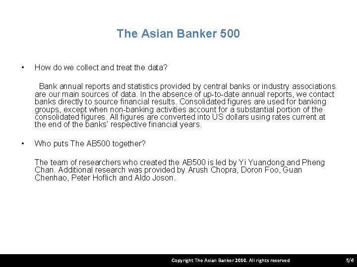 The Asian Banker 500 • How do we collect and treat the data? Bank