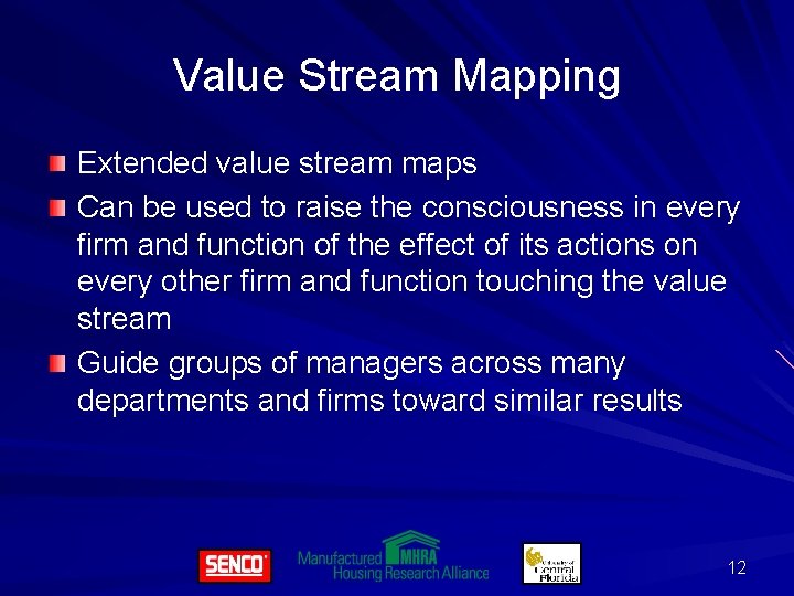 Value Stream Mapping Extended value stream maps Can be used to raise the consciousness