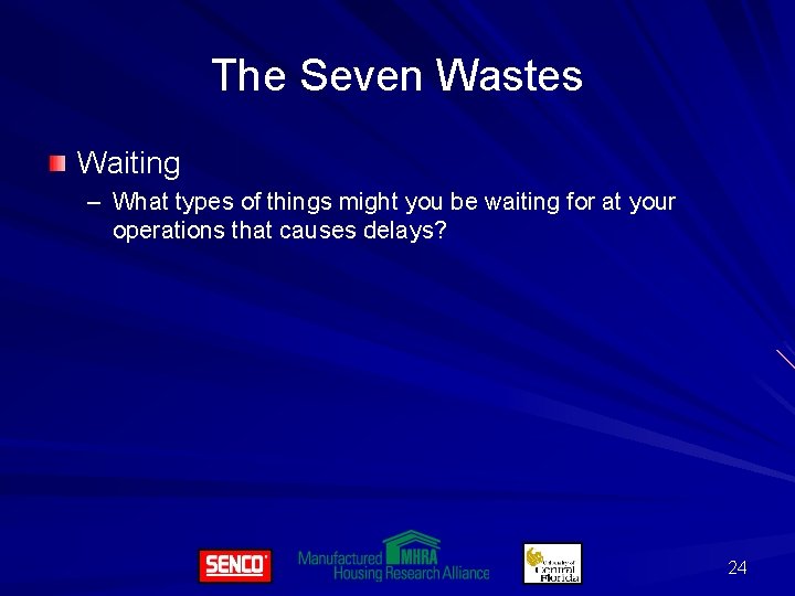 The Seven Wastes Waiting – What types of things might you be waiting for