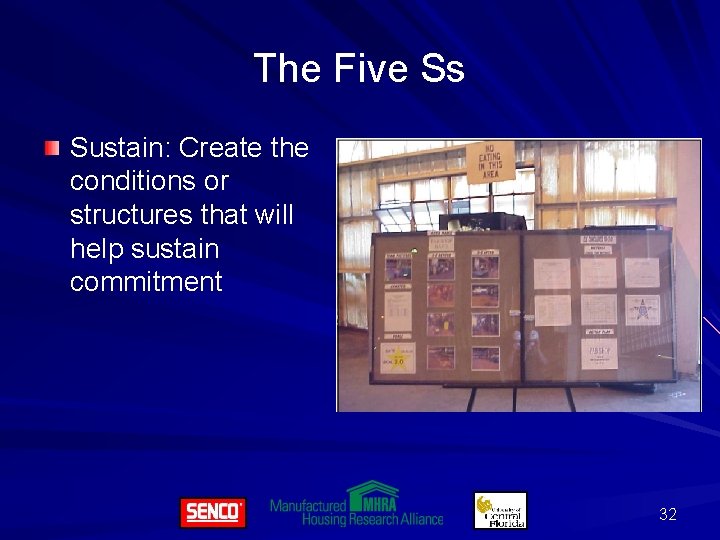 The Five Ss Sustain: Create the conditions or structures that will help sustain commitment