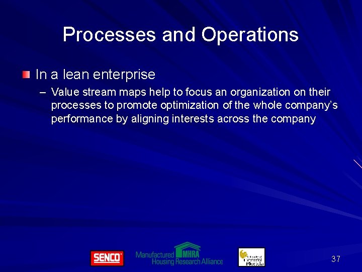 Processes and Operations In a lean enterprise – Value stream maps help to focus