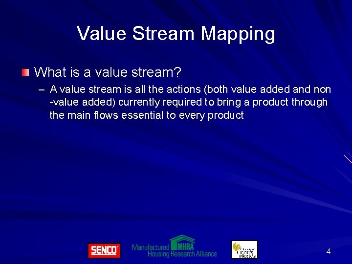 Value Stream Mapping What is a value stream? – A value stream is all
