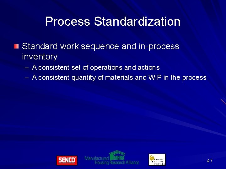 Process Standardization Standard work sequence and in-process inventory – – A consistent set of