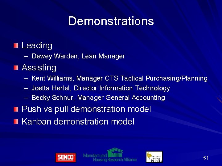 Demonstrations Leading – Dewey Warden, Lean Manager Assisting – Kent Williams, Manager CTS Tactical