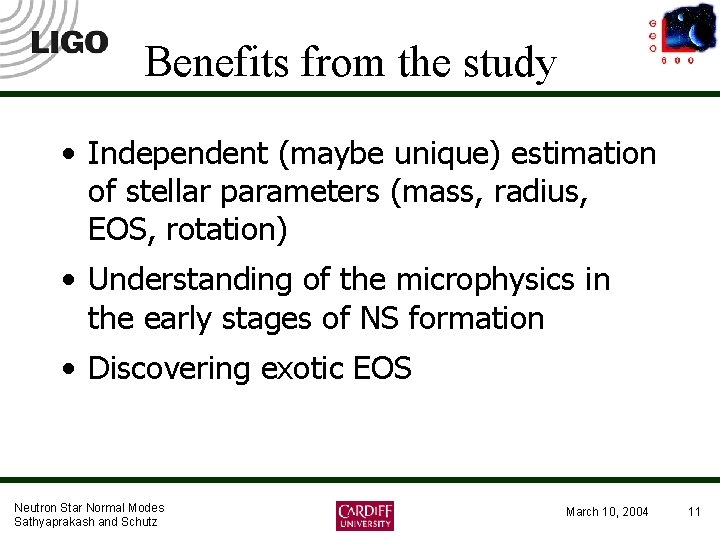 Benefits from the study • Independent (maybe unique) estimation of stellar parameters (mass, radius,