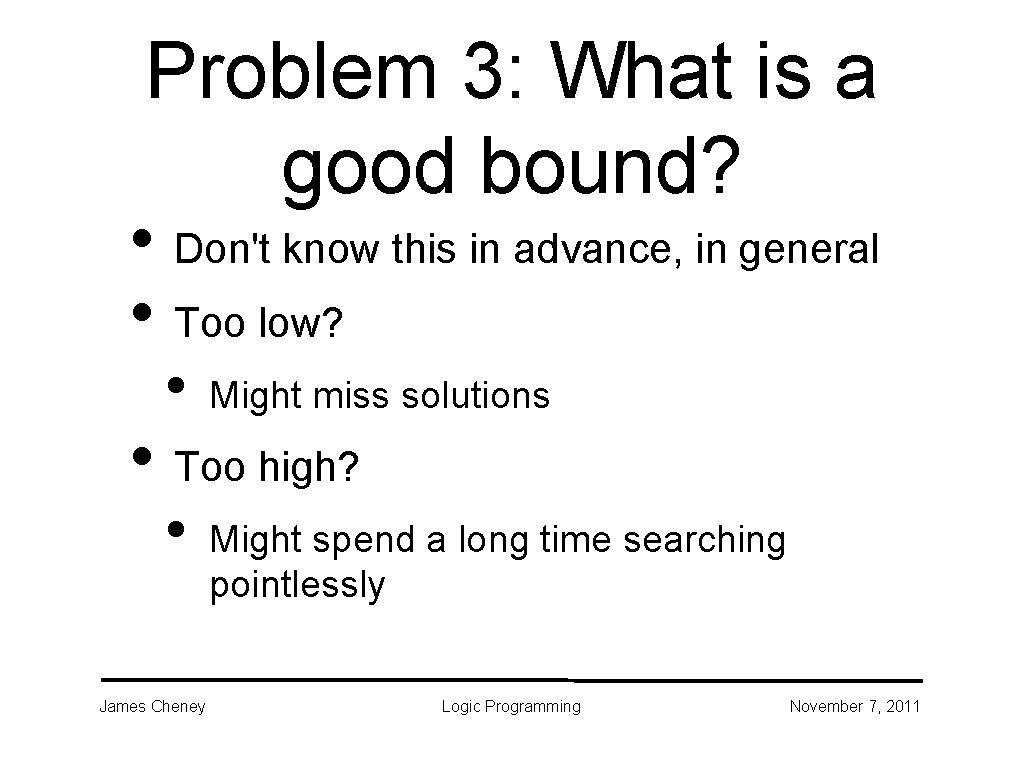 Problem 3: What is a good bound? • Don't know this in advance, in Problem 3: What is a good bound? • Don't know this in advance, in