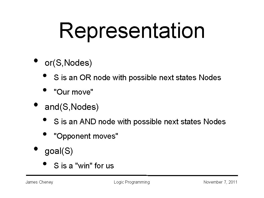Representation • • • or(S, Nodes) • • S is an OR node with Representation • • • or(S, Nodes) • • S is an OR node with