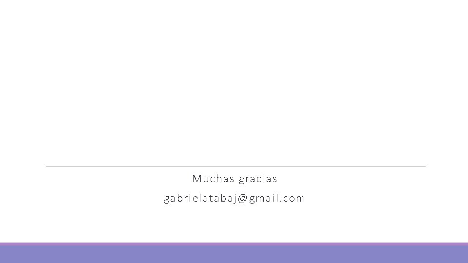 Muchas gracias gabrielatabaj@gmail. com 