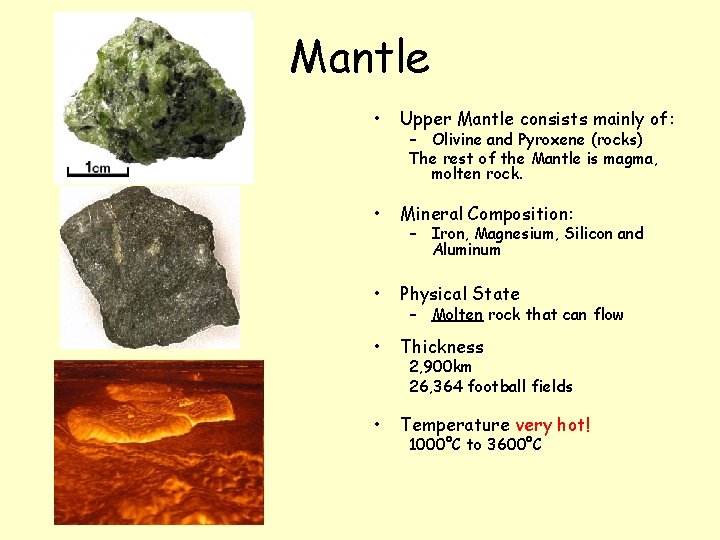 Mantle • Upper Mantle consists mainly of: • Mineral Composition: • Physical State •