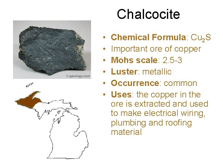 Chalcocite • • • Chemical Formula: Cu 2 S Important ore of copper Mohs