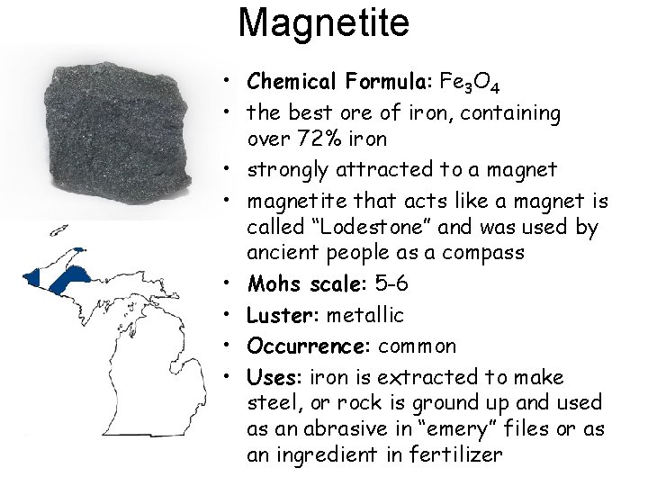 Magnetite • Chemical Formula: Fe 3 O 4 • the best ore of iron,