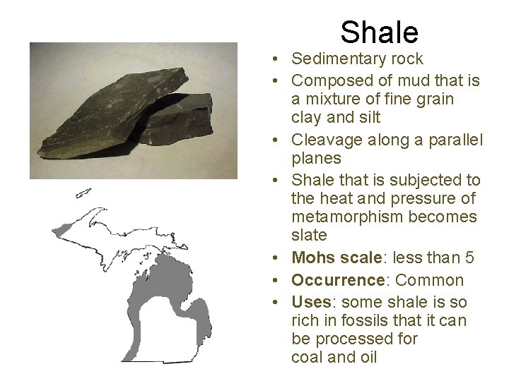 Shale • Sedimentary rock • Composed of mud that is a mixture of fine