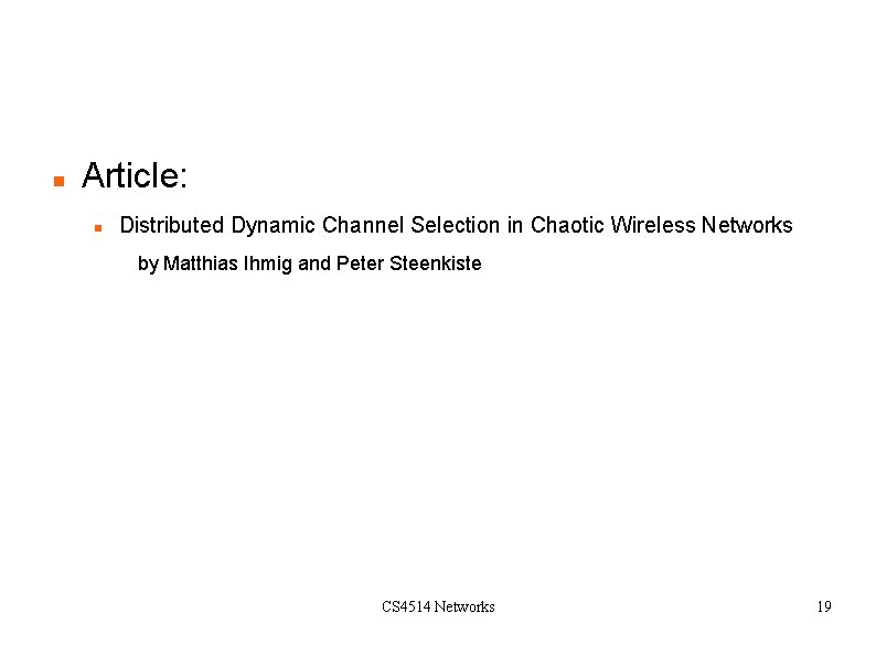 Works Cited Article: Distributed Dynamic Channel Selection in Chaotic Wireless Networks by Matthias Ihmig