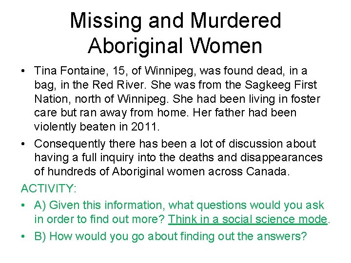 Missing and Murdered Aboriginal Women • Tina Fontaine, 15, of Winnipeg, was found dead,