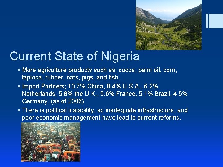 Current State of Nigeria § More agriculture products such as; cocoa, palm oil, corn,