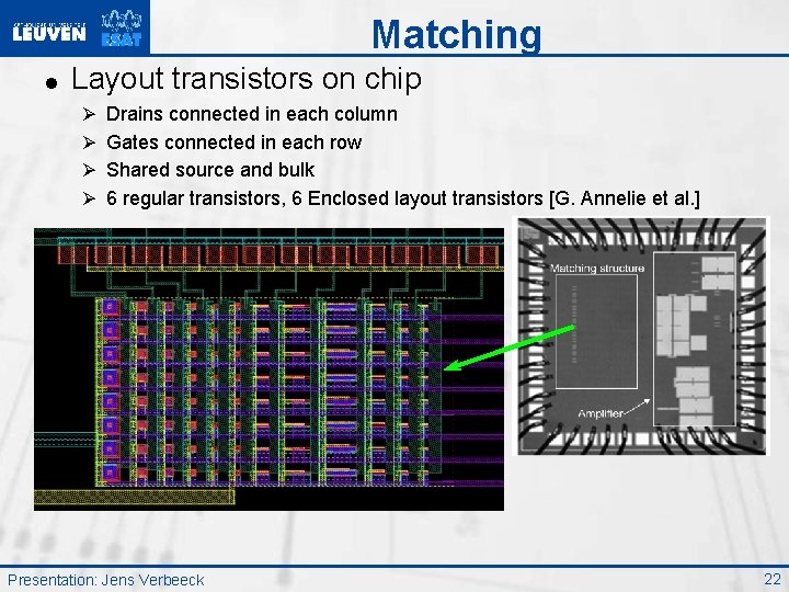 Matching = Layout transistors on chip Ø Drains connected in each column Ø Gates