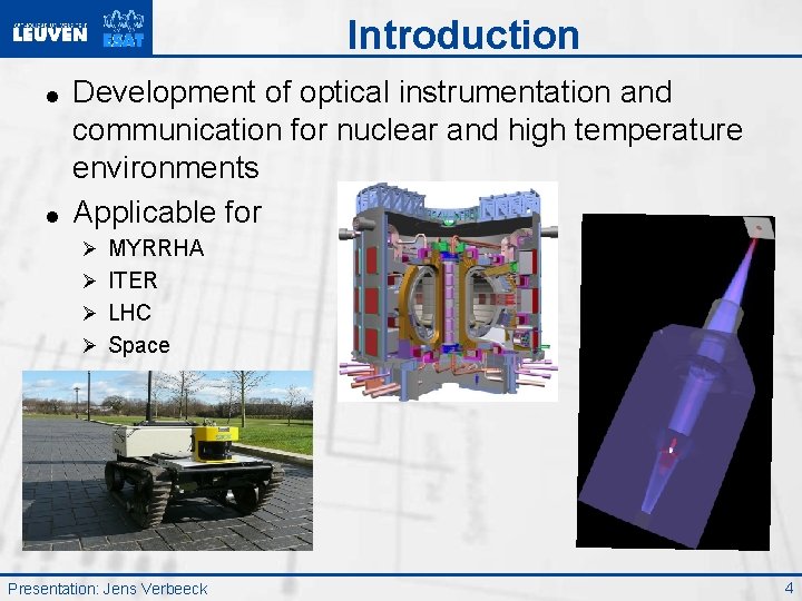 Introduction = = Development of optical instrumentation and communication for nuclear and high temperature