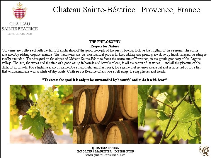 Chateau Sainte-Béatrice | Provence, France THE PHILOSOPHY Respect for Nature Our vines are cultivated