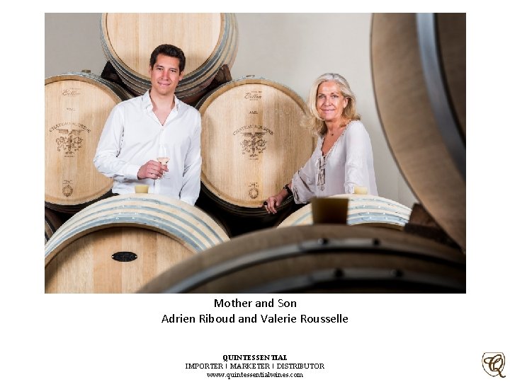 Mother and Son Adrien Riboud and Valerie Rousselle QUINTESSENTIAL IMPORTER | MARKETER | DISTRIBUTOR