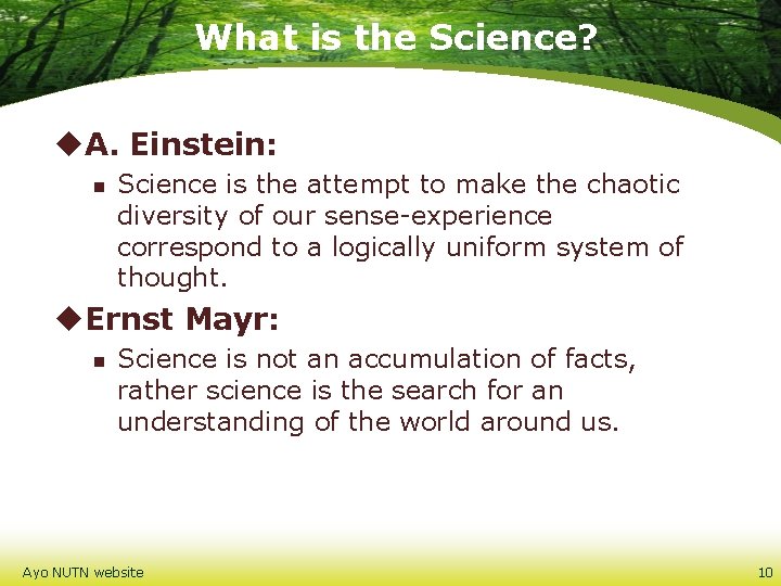 What is the Science? u. A. Einstein: n Science is the attempt to make