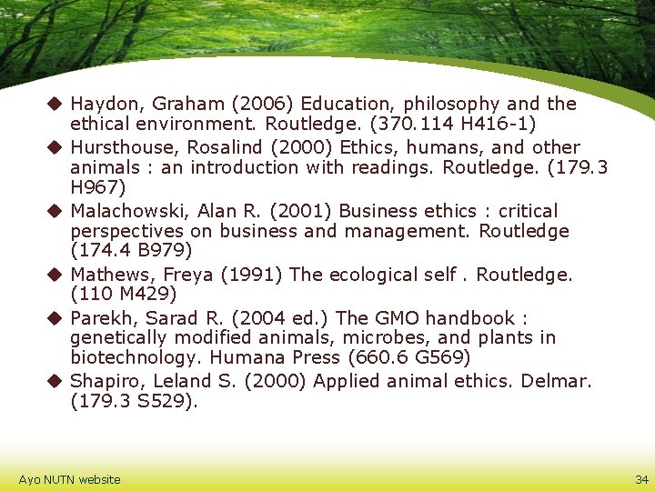 u Haydon, Graham (2006) Education, philosophy and the ethical environment. Routledge. (370. 114 H