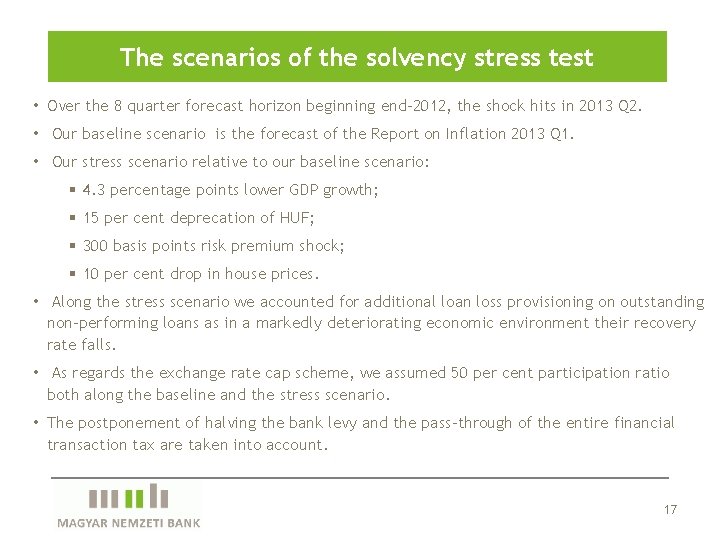 The scenarios of the solvency stress test • Over the 8 quarter forecast horizon