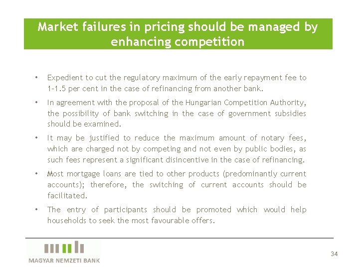 Market failures in pricing should be managed by enhancing competition • Expedient to cut