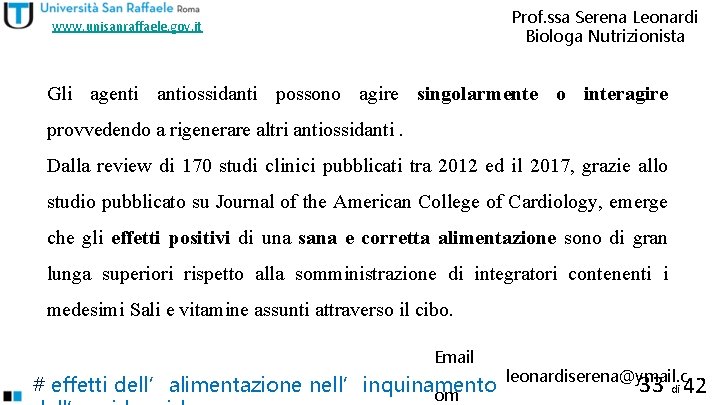 Prof. ssa Serena Leonardi Biologa Nutrizionista www. unisanraffaele. gov. it Gli agenti antiossidanti possono