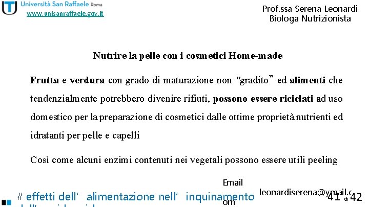 Prof. ssa Serena Leonardi Biologa Nutrizionista www. unisanraffaele. gov. it Nutrire la pelle con