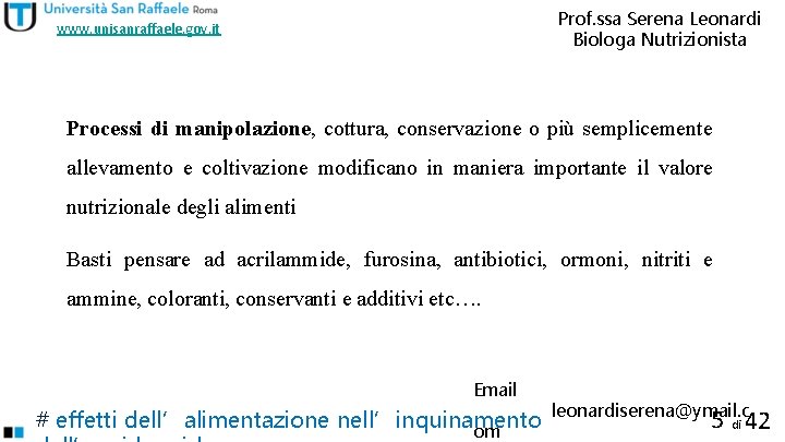 Prof. ssa Serena Leonardi Biologa Nutrizionista www. unisanraffaele. gov. it Processi di manipolazione, cottura,