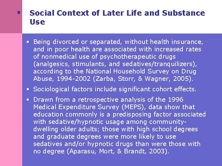 § Social Context of Later Life and Substance Use § Being divorced or separated,