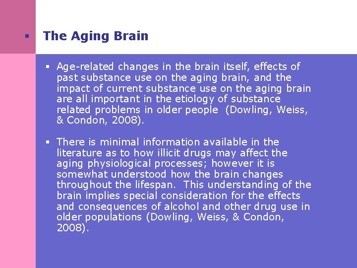 § The Aging Brain § Age-related changes in the brain itself, effects of past