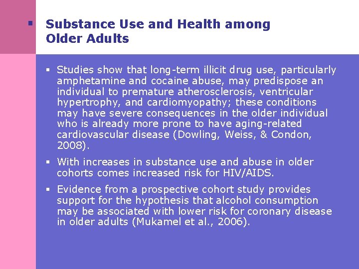 § Substance Use and Health among Older Adults § Studies show that long-term illicit