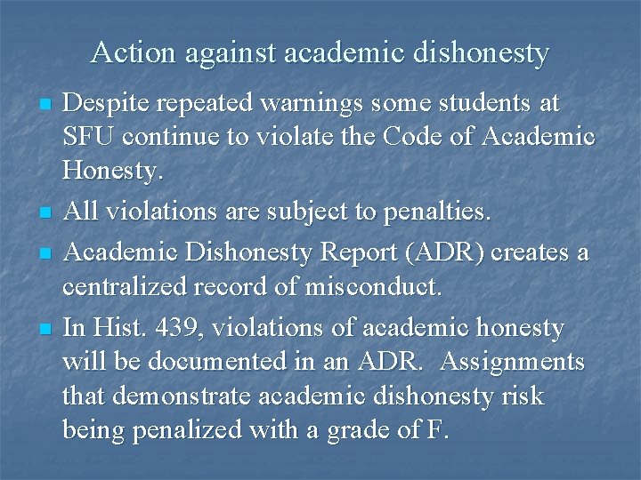 Action against academic dishonesty n n Despite repeated warnings some students at SFU continue