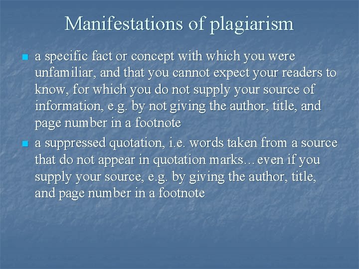 Manifestations of plagiarism n n a specific fact or concept with which you were