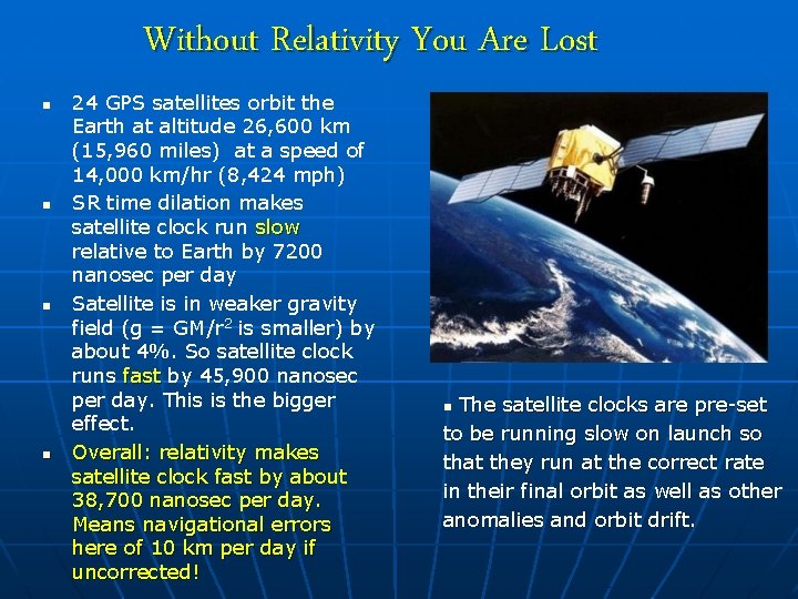 Without Relativity You Are Lost n n 24 GPS satellites orbit the Earth at