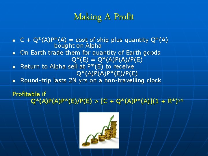 Making A Profit n n C + Q*(A)P*(A) = cost of ship plus quantity