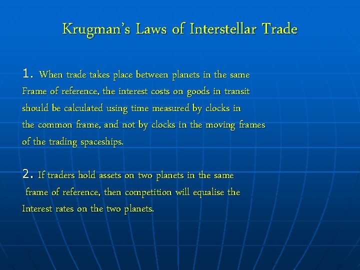 Krugman’s Laws of Interstellar Trade 1. When trade takes place between planets in the