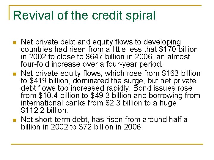 Revival of the credit spiral n n n Net private debt and equity flows