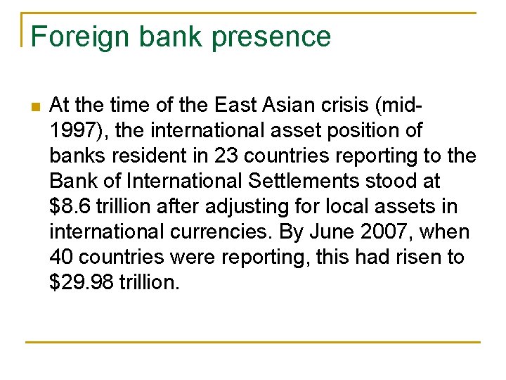 Foreign bank presence n At the time of the East Asian crisis (mid 1997),